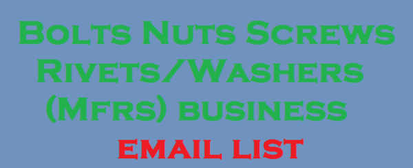 Bolts Nuts Screws Rivets/Washers (Mfrs) Email Insights Data