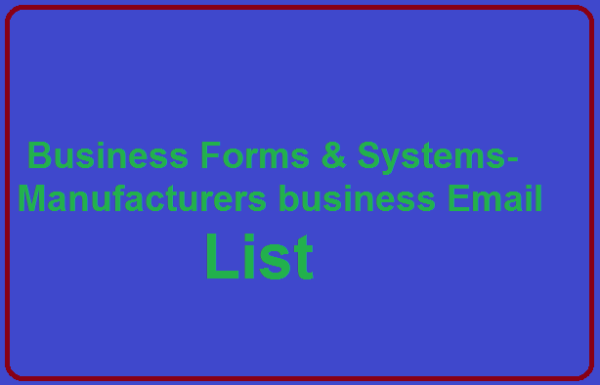 Business Forms & Systems-Manufacturers Email Insights Data