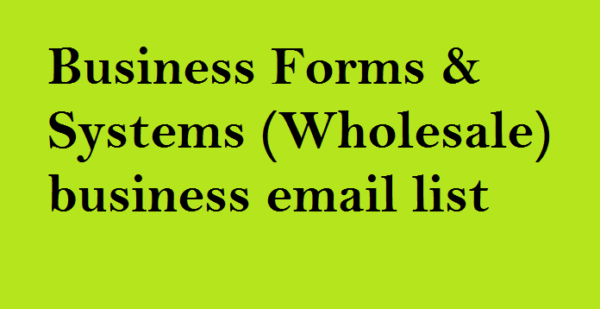 Business Forms & Systems (Wholesale) Email Insights Data